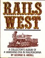 Rails West a Collectors Album of a Vanis