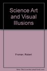 Science Art and Visual Illusions