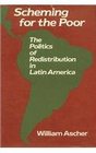 Scheming for the Poor  The Politics of Redistribution in Latin America