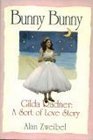 Bunny Bunny Gilda Radner A Sort of Love Story