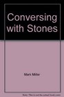 Conversing with Stones