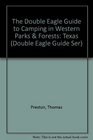 The Double Eagle Guide to Camping in Western Parks  Forests Texas