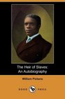 The Heir of Slaves An Autobiography
