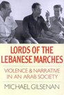 Lords of the Lebanese Marches  Violence  Narrative in an Arab Society