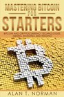 Mastering Bitcoin for Starters Bitcoin and Cryptocurrency Technologies Mining Investing and Trading  Bitcoin Book 1 Blockchain Wallet Business
