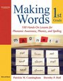 Making Words First Grade 100 HandsOn Lessons for Phonemic Awareness Phonics and Spelling