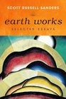 Earth Works Selected Essays
