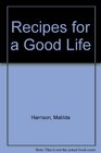 Recipes for a Good Life