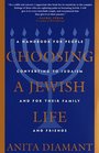 Choosing a Jewish Life  A Handbook for People Converting to Judaism and for Their Family and Friends