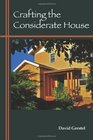 Crafting the Considerate House