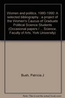 Women and politics 19801990 A selected bibliography  a project of the Women's Caucus of Graduate Political Science Students