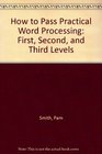 How to Pass Practical Word Processing First Second and Third Levels