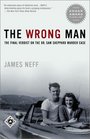 The Wrong Man  The Final Verdict on the Dr Sam Sheppard Murder Case