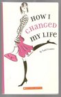 How I Changed My Life
