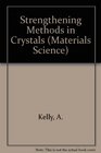 Strengthening Methods in Crystals
