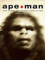 Ape  Man Adventures in Human Evolution