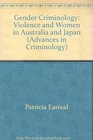 Gender Criminology Violence and Women in Australia and Japan