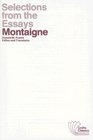 Selections from the Essays of Montaigne