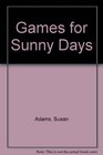 Games for Sunny Days