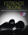 Estrenos de cine Short Spanish Films and Activities Manual