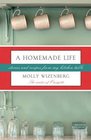 A Homemade Life Stories and Recipes from My Kitchen Table