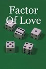 Factor Of Love