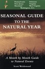 Seasonal Guide to the Natural Year A Month by Month Guide to Natural Events  MidAtlantic