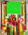 The Book of Candles A Practical and Creative Guide to Using Candles Decoratively Indoors and Out