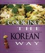 Cooking the Korean Way Revised and Expanded to Include New LowFat and Vegetarian Recipes