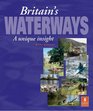 Britain's Waterways  A Unique Insight Second Edition