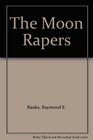 The Moon Rapers
