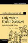 Early Modern English Dialogues Spoken Interaction as Writing