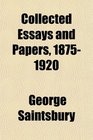 Collected Essays and Papers 18751920