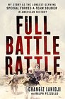 Full Battle Rattle My Story as the LongestServing Special Forces ATeam Soldier in American History