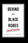 Behind the Black Robes Failed Justice