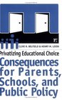 Privatizing Educational Choice Consequences For Parents Schools And Public Policy