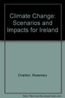 Climate Change Scenarios and Impacts for Ireland