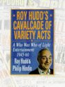 Roy Hudd's Cavalcade of Variety Acts A Who Was Who of Light Entertainment 194560