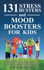 131 Stress Busters and Mood Boosters For Kids How to help kids ease anxiety feel happy and reach their goals