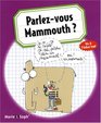 Parlezvous Mammouth