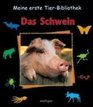 Meine erste Tierbibliothek Das Schwein