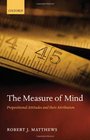 The Measure of Mind Propositional Attitudes and Their Attribution