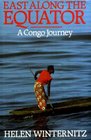 East Along the Equator A Congo Journey