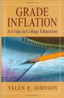 Grade Inflation A Crisis in College Education
