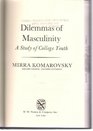 Dilemmas of Masculinity A Study of College Youth