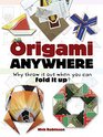 Origami Anywhere Why Throw It Out When You Can Fold It Up