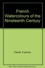 French Watercolours of the Nineteenth Century