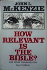 How relevant is the Bible And other commentaries on scripture
