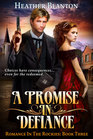 A Promise in Defiance Romance in the Rockies Book 3