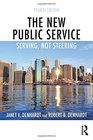 The New Public Service Serving Not Steering